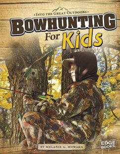 Bowhunting for Kids - Howard, Melanie A.