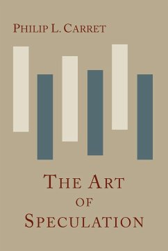 The Art of Speculation - Carret, Philip L.