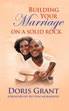 Building Your Marriage on a Solid Rock - Grant, Doris