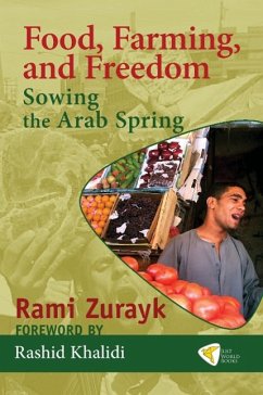 Food, Farming, and Freedom: Sowing the Arab Spring - Zurayk, Rami