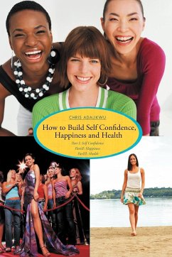 How to Build Self Confidence, Happiness and Health - Adalikwu, Chris