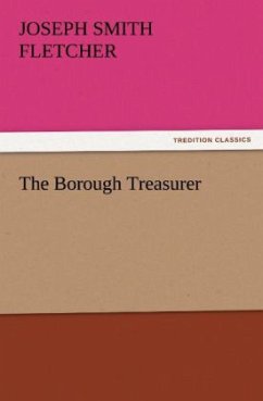The Borough Treasurer - Fletcher, Joseph Smith