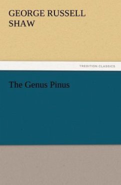 The Genus Pinus - Shaw, George Russell