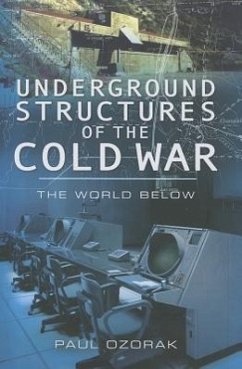 Underground Structures of the Cold War - Ozorak, Paul
