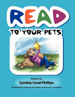 Read to Your Pets - Phillips, Cynthia Coral