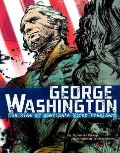 George Washington: The Rise of America's First President - Biskup, Agnieszka
