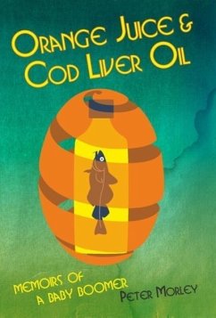 Orange Juice and Cod Liver Oil - Morley, Peter