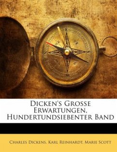 Dicken's Grosse Erwartungen, Hundertundsiebenter Band - Dickens, Charles;Scott, Marie;Reinhardt, Karl