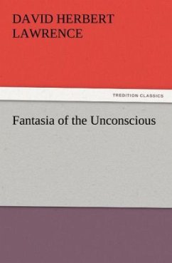 Fantasia of the Unconscious - Lawrence, David Herbert