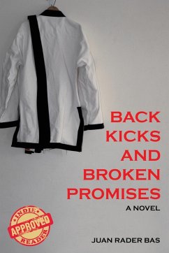 Back Kicks and Broken Promises - Bas, Juan Rader