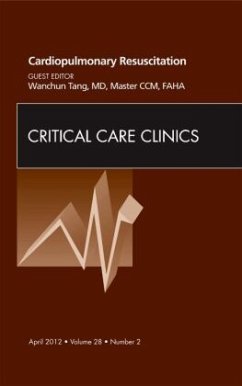 Cardiopulmonary Resuscitation, An Issue of Critical Care Clinics - Tang, Wanchun