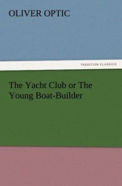 The Yacht Club or The Young Boat-Builder - Optic, Oliver