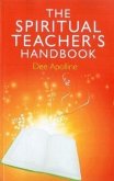 The Spiritual Teacher's Handbook: A Practical Guide to Teaching, Facilitating and Leadership in a Spiritual Context
