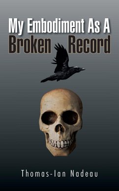 My Embodiment as a Broken Record - Nadeau, Thomas-Ian