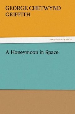 A Honeymoon in Space - Griffith, George Chetwynd