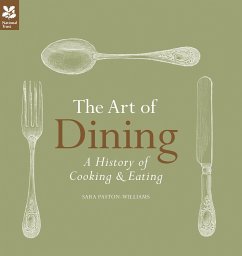 The Art of Dining: A History of Cooking & Eating - Paston-Williams, Sara