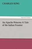 An Apache Princess A Tale of the Indian Frontier