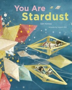 You Are Stardust - Kelsey, Elin
