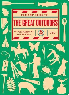 Pedlars' Guide to the Great Outdoors - Gladstone, Charlie; Gladstone, Caroline; Burt, Kate