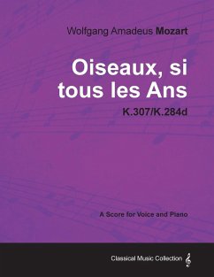 Wolfgang Amadeus Mozart - Oiseaux, si tous les Ans - K.307/K.284d - Mozart, Wolfgang Amadeus