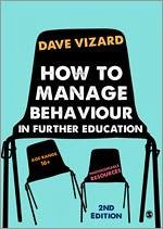 How to Manage Behaviour in Further Education - Vizard, Dave