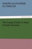 The Young Trailers A Story of Early Kentucky