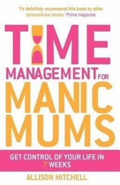 Time Management for Manic Mums - Mitchell, Allison