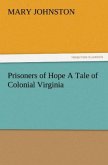 Prisoners of Hope A Tale of Colonial Virginia