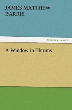 A Window in Thrums - Barrie, J. M.