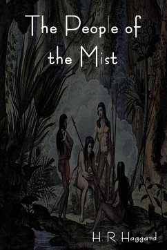 The People of the Mist - Haggard, H. Rider