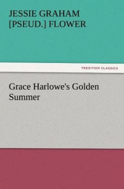 Grace Harlowe's Golden Summer - Flower, Jessie Graham