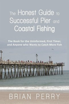 The Honest Guide to Successful Pier and Coastal Fishing - Perry, Brian