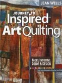 Journey to Inspired Art Quilting