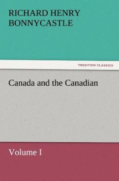 Canada and the Canadians Volume I - Bonnycastle, Richard Henry