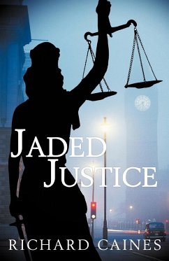 Jaded Justice - Caines, Richard