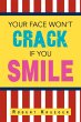Your Face Won't Crack If You Smile - Bild 1