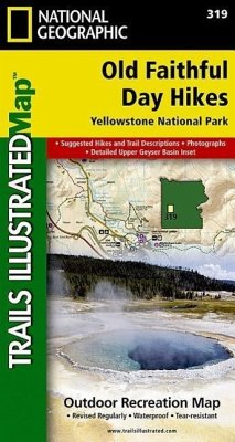 Old Faithful Day Hikes: Yellowstone National Park Map - National Geographic Maps