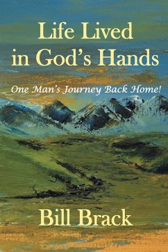 Life Lived in God's Hands - Brack, Bill