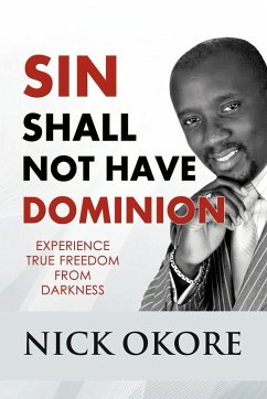 Sin Shall Not Have Dominion - Okore, Nicholas