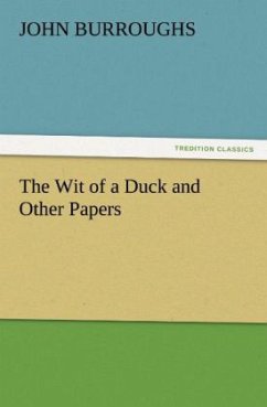 The Wit of a Duck and Other Papers - Burroughs, John