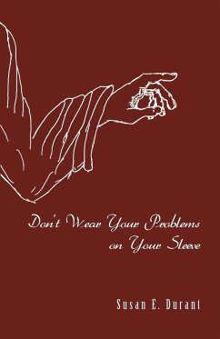Don't Wear Your Problems on Your Sleeve - Durant, Susan E.