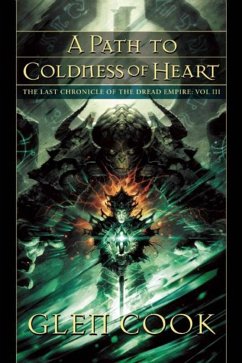 A Path to Coldness of Heart: The Last Chronicle of the Dread Empire: Volume Three - Cook, Glen