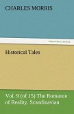 Historical Tales, Vol. 9 (of 15) The Romance of Reality. Scandinavian.