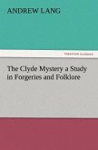 The Clyde Mystery a Study in Forgeries and Folklore