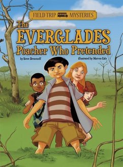 Field Trip Mysteries: The Everglades Poacher Who Pretended - Brezenoff, Steve