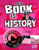 This Book Is History: A Collection of Cool U.S. History Trivia