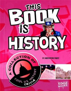 This Book Is History: A Collection of Cool U.S. History Trivia - Forest, Christopher