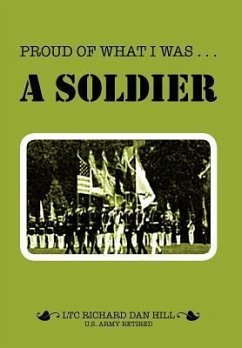 Proud of What I Was -- A Soldier - Hill, Richard Dan