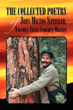 The Collected Poetry of John Milton Stiteler, Twenty-First Century Master