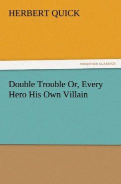 Double Trouble Or, Every Hero His Own Villain - Quick, Herbert